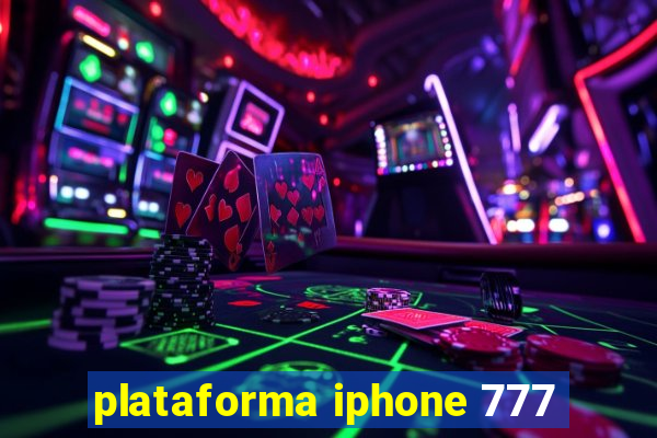 plataforma iphone 777